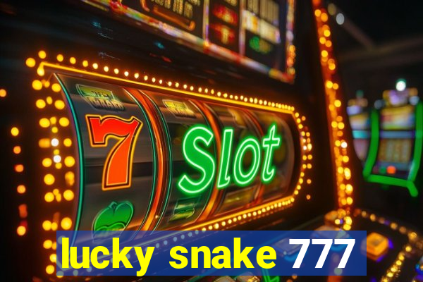 lucky snake 777